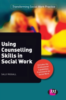 Using Counselling Skills in Social Work, Hardback Book Using Counselling Skills in Social Work, Hardback Book