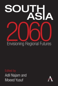 South Asia 2060 : Envisioning Regional Futures, Hardback Book South Asia 2060 : Envisioning Regional Futures, Hardback Book