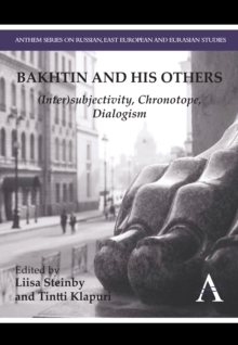 Bakhtin and his Others : (Inter)subjectivity, Chronotope, Dialogism, Hardback Book Bakhtin and his Others : (Inter)subjectivity, Chronotope, Dialogism, Hardback Book