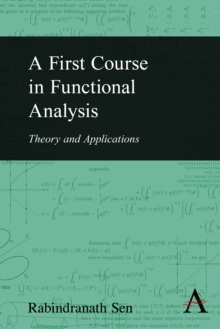 A First Course in Functional Analysis : Theory and Applications, Hardback Book A First Course in Functional Analysis : Theory and Applications, Hardback Book