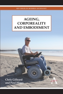 Ageing, Corporeality and Embodiment, Hardback Book Ageing, Corporeality and Embodiment, Hardback Book