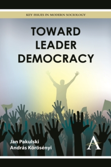 Toward Leader Democracy, Hardback Book Toward Leader Democracy, Hardback Book