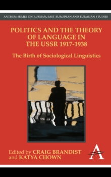 Politics and the Theory of Language in the USSR 1917-1938 : The Birth of Sociological Linguistics, Paperback Book Politics and the Theory of Language in the USSR 1917-1938 : The Birth of Sociological Linguistics, Paperback Book