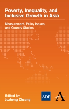 Poverty, Inequality, and Inclusive Growth in Asia : Measurement, Policy Issues, and Country Studies, Paperback Book Poverty, Inequality, and Inclusive Growth in Asia : Measurement, Policy Issues, and Country Studies, Paperback Book