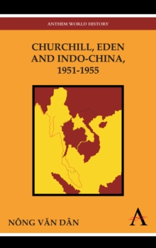 Churchill, Eden and Indo-China, 1951-1955, Paperback Book Churchill, Eden and Indo-China, 1951-1955, Paperback Book