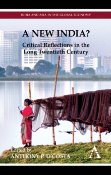 A New India? : Critical Reflections in the Long Twentieth Century, Hardback Book A New India? : Critical Reflections in the Long Twentieth Century, Hardback Book