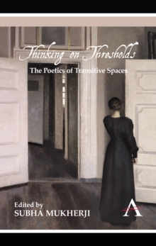 Thinking on Thresholds : The Poetics of Transitive Spaces, Hardback Book Thinking on Thresholds : The Poetics of Transitive Spaces, Hardback Book