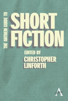 The Anthem Guide to Short Fiction, Paperback / softback Book The Anthem Guide to Short Fiction, Paperback / softback Book
