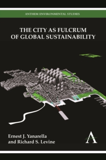 The City as Fulcrum of Global Sustainability, Hardback Book The City as Fulcrum of Global Sustainability, Hardback Book