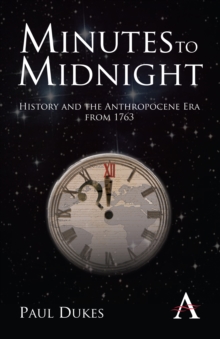 Minutes to Midnight : History and the Anthropocene Era from 1763, Hardback Book Minutes to Midnight : History and the Anthropocene Era from 1763, Hardback Book