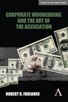 Corporate Wrongdoing and the Art of the Accusation, Hardback Book Corporate Wrongdoing and the Art of the Accusation, Hardback Book