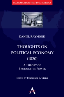 Thoughts on Political Economy (1820) : A Theory of Productive Power, Hardback Book Thoughts on Political Economy (1820) : A Theory of Productive Power, Hardback Book