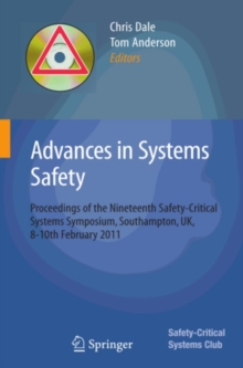 Advances in Systems Safety : Proceedings of the Nineteenth Safety-Critical Systems Symposium, Southampton, UK, 8-10th February 2011