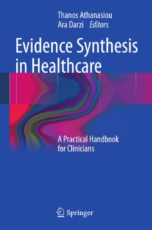 Evidence Synthesis in Healthcare : A Practical Handbook for Clinicians