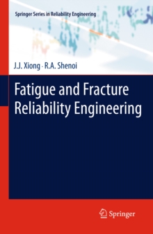 Fatigue and Fracture Reliability Engineering