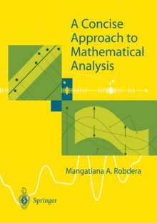 A Concise Approach to Mathematical Analysis