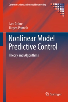 Nonlinear Model Predictive Control : Theory and Algorithms