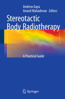 Stereotactic Body Radiotherapy : A Practical Guide