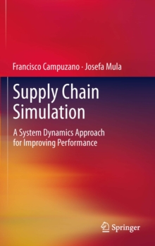 Supply Chain Simulation : A System Dynamics Approach for Improving Performance