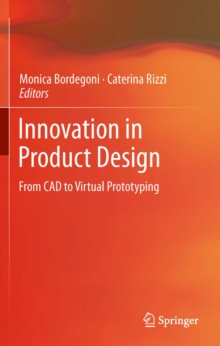 Innovation in Product Design : From CAD to Virtual Prototyping