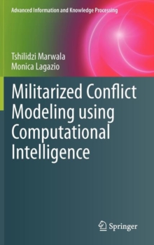 Militarized Conflict Modeling Using Computational Intelligence, Hardback Book Militarized Conflict Modeling Using Computational Intelligence, Hardback Book