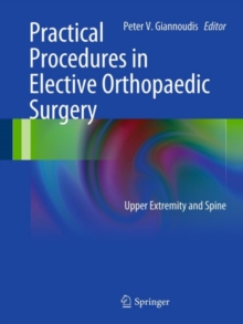 Practical Procedures in Elective Orthopedic Surgery : Upper Extremity and Spine