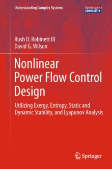 Nonlinear Power Flow Control Design : Utilizing Exergy, Entropy, Static and Dynamic Stability, and Lyapunov Analysis