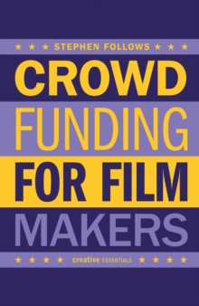 How to Crowdfund Your Film : Tips and Strategies for Filmmakers