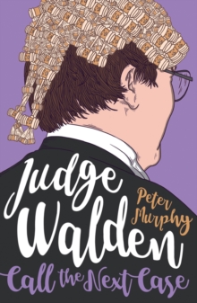 Judge Walden: Call The Next Case, Paperback / softback Book Judge Walden: Call The Next Case, Paperback / softback Book