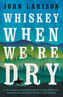 Whiskey When We're Dry, Paperback / softback Book Whiskey When We're Dry, Paperback / softback Book