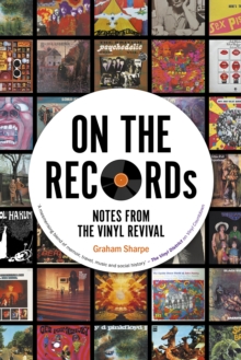 ON THE RECORDs : Notes from the Vinyl Revival