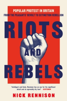 Riots and Rebels : A Pocket Essential History of Popular Protest in Britain, 1381-2026