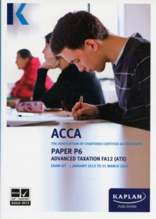 P6 Advanced Taxation (FA 12) - Exam Kit, Paperback Book P6 Advanced Taxation (FA 12) - Exam Kit, Paperback Book