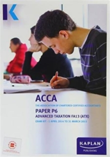 P6 Advanced Taxation (FA13) - Exam Kit, Paperback Book P6 Advanced Taxation (FA13) - Exam Kit, Paperback Book