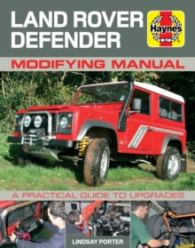 Land Rover Defender Modifying Manual : A Practical Guide to Upgrades, Hardback Book Land Rover Defender Modifying Manual : A Practical Guide to Upgrades, Hardback Book
