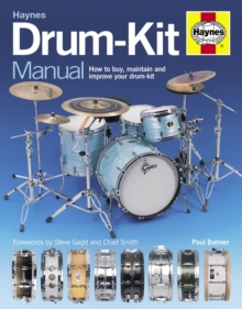 Drum-kit Manual : How to Buy, Maintain and Improve Your Drum-kit, Hardback Book Drum-kit Manual : How to Buy, Maintain and Improve Your Drum-kit, Hardback Book