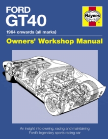 Ford GT40 Manual : An Insight into Owning, Racing and Maintaining Ford's Legendary Sports Racing Car, Hardback Book Ford GT40 Manual : An Insight into Owning, Racing and Maintaining Ford's Legendary Sports Racing Car, Hardback Book