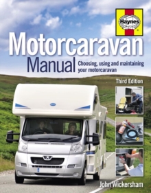 Motorcaravan Manual : Choosing, using and maintaining your motorcaravan