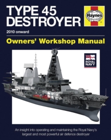 Royal Navy Type 45 Destroyer Manual : Operating and maintaining the Royal Navy's largest and most powerful air defence destroyer, Hardback Book Royal Navy Type 45 Destroyer Manual : Operating and maintaining the Royal Navy's largest and most powerful air defence destroyer, Hardback Book