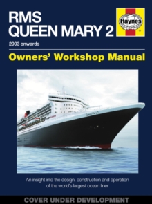 RMS Queen Mary 2 Manual : An Insight into the Design, Construction and Operation of the World's Largest Ocean Liner, Hardback Book RMS Queen Mary 2 Manual : An Insight into the Design, Construction and Operation of the World's Largest Ocean Liner, Hardback Book