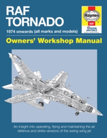 RAF Tornado Manual : 1974 Onwards (All Marks and Models), Hardback Book RAF Tornado Manual : 1974 Onwards (All Marks and Models), Hardback Book