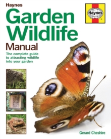 Garden Wildlife Manual : How to Attract Wildlife to Your Garden, Hardback Book Garden Wildlife Manual : How to Attract Wildlife to Your Garden, Hardback Book