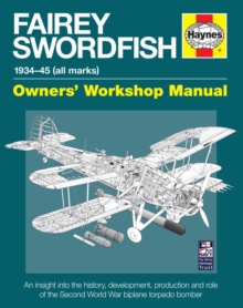 Fairey Swordfish Manual : 1934 to 1945 (All Marks), Hardback Book Fairey Swordfish Manual : 1934 to 1945 (All Marks), Hardback Book