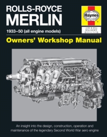Rolls-Royce Merlin Manual : 1933-50 (All Engine Models), Hardback Book Rolls-Royce Merlin Manual : 1933-50 (All Engine Models), Hardback Book