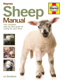 Sheep Manual : The complete step-by-step guide to caring for your flock