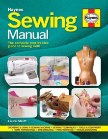 Sewing Manual : The Complete Step-by-Step Guide to Sewing Skills, Paperback Book Sewing Manual : The Complete Step-by-Step Guide to Sewing Skills, Paperback Book