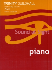 Sound at Sight Piano : Sample Sight Reading Tests for Trinity Guildhall Examinations Grades 6-8 Bk. 3, Sheet music Book Sound at Sight Piano : Sample Sight Reading Tests for Trinity Guildhall Examinations Grades 6-8 Bk. 3, Sheet music Book