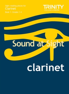 Sound at Sight Clarinet Book 1: Grades 1-4 : Sample Sight Reading Tests for Trinity Guildhall Examinations, Sheet music Book Sound at Sight Clarinet Book 1: Grades 1-4 : Sample Sight Reading Tests for Trinity Guildhall Examinations, Sheet music Book