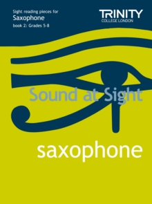 Sound at Sight Saxophone Book 2: Grades 5-8 : Sample Sight Reading Tests for Trinity Guildhall Examinations, Sheet music Book Sound at Sight Saxophone Book 2: Grades 5-8 : Sample Sight Reading Tests for Trinity Guildhall Examinations, Sheet music Book