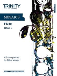 Mosaics for Flute (Grades 6-8) : Book 2, Paperback Book Mosaics for Flute (Grades 6-8) : Book 2, Paperback Book